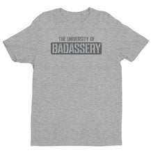 Load image into Gallery viewer, The University of Badassery T-Shirt