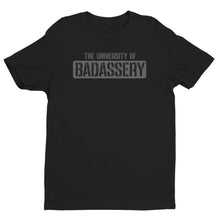 Load image into Gallery viewer, The University of Badassery T-Shirt