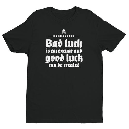 Bad Luck is an Excuse Short Sleeve T-shirt